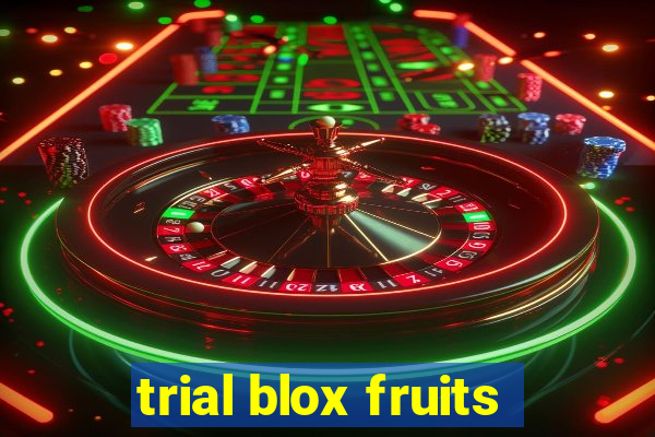 trial blox fruits